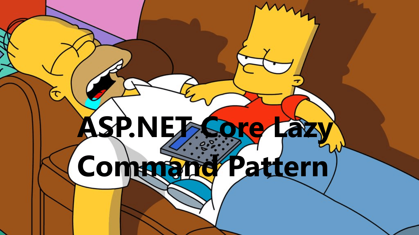 ASP.NET Core-Lazy-Command-Pattern