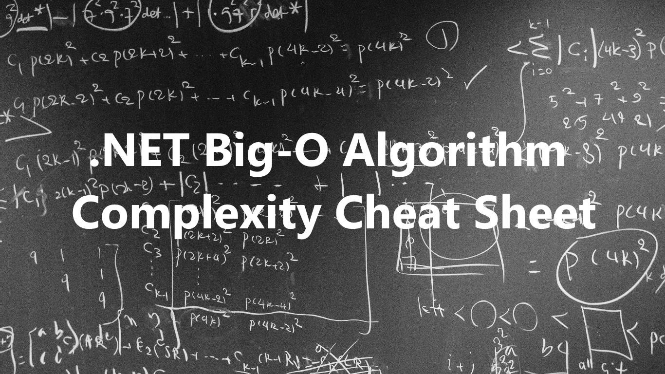 .NET Big-O Algorithm Complexity Cheat Sheet